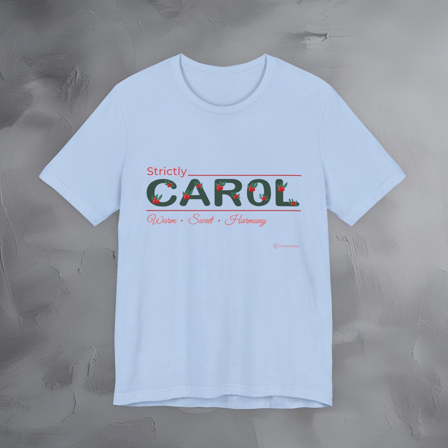 Strictly Carol — T-Shirt
