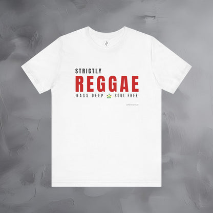 Strictly Reggae – Bass Deep. Soul Free. T-Shirt | Reggae Music Graphic Tee | Jamaican Roots Lifestyle Shirt