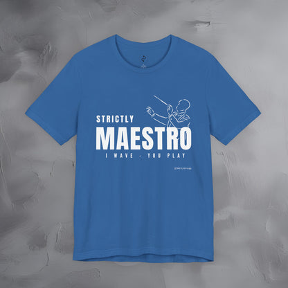 Strictly Maestro T-Shirt – Conductor & Musician Graphic Tee