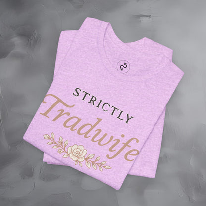 Strictly Tradwife T Shirt - Officially Dictionaried Floral Script Tee
