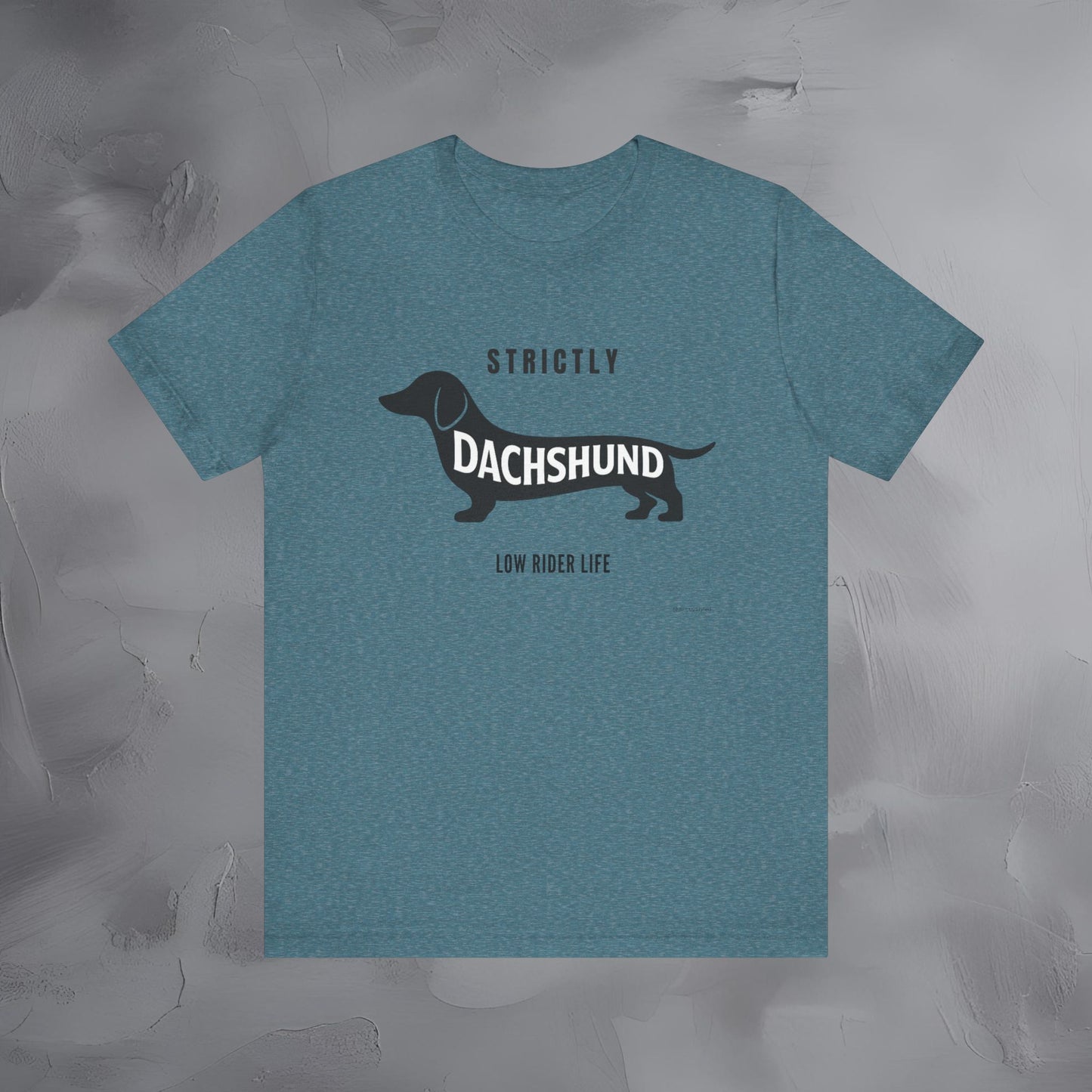 Strictly Dachshund Low Rider Life T Shirt