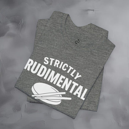 Strictly Rudimental T-Shirt – Paradiddles Before Pride Drummer Tee