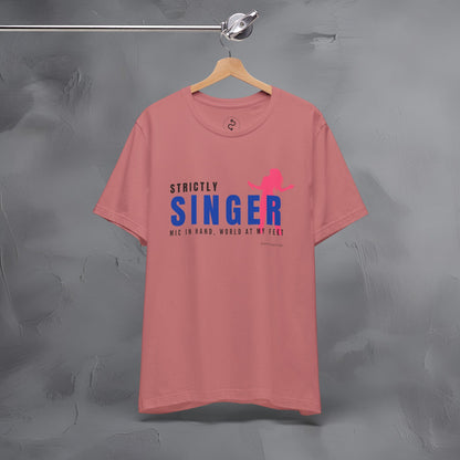 Strictly Singer T-Shirt – Voice of Style | Musician Graphic Tee