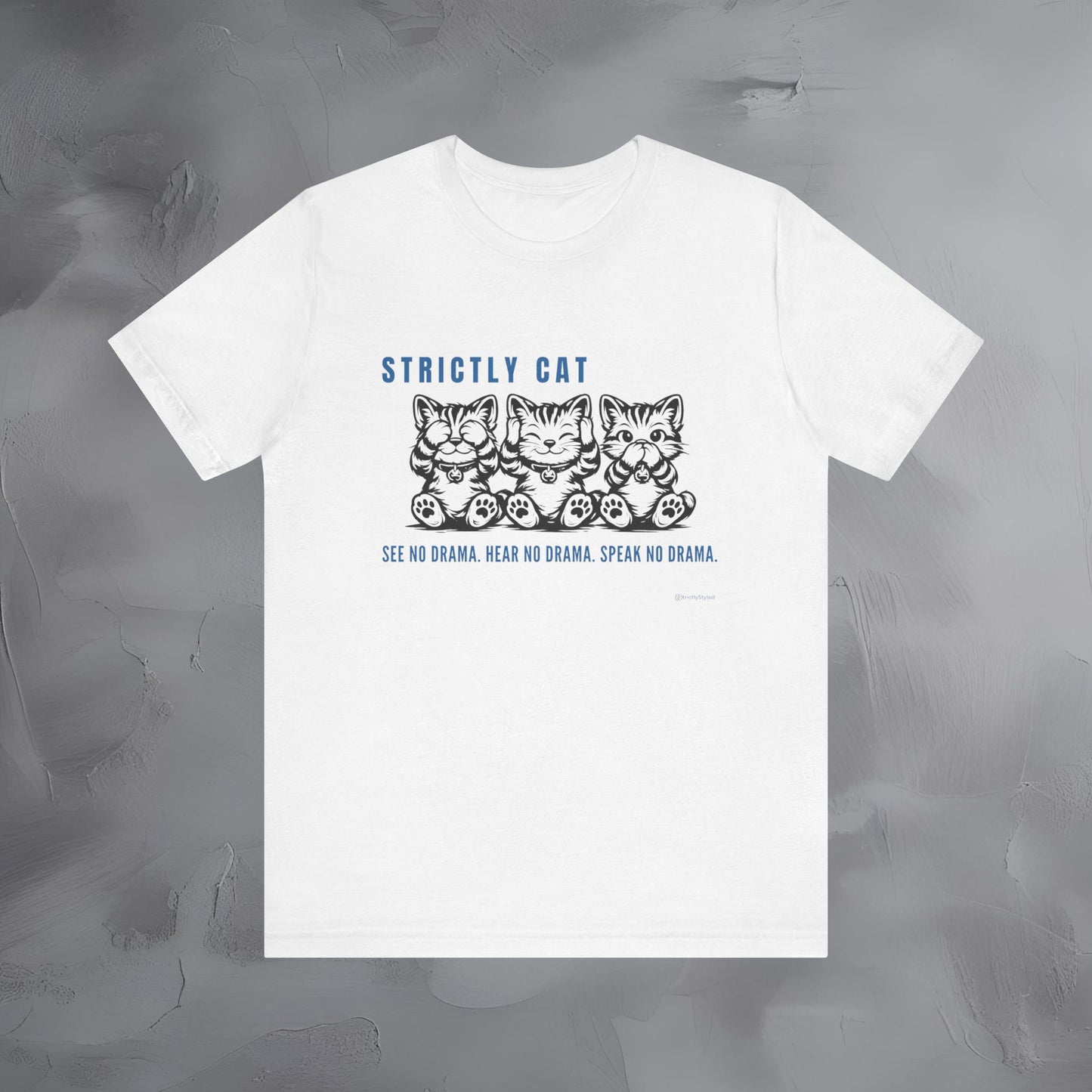 Strictly Cat Shirt – See No Drama Hear No Drama Speak No Drama – Funny Cat Lover T-Shirt