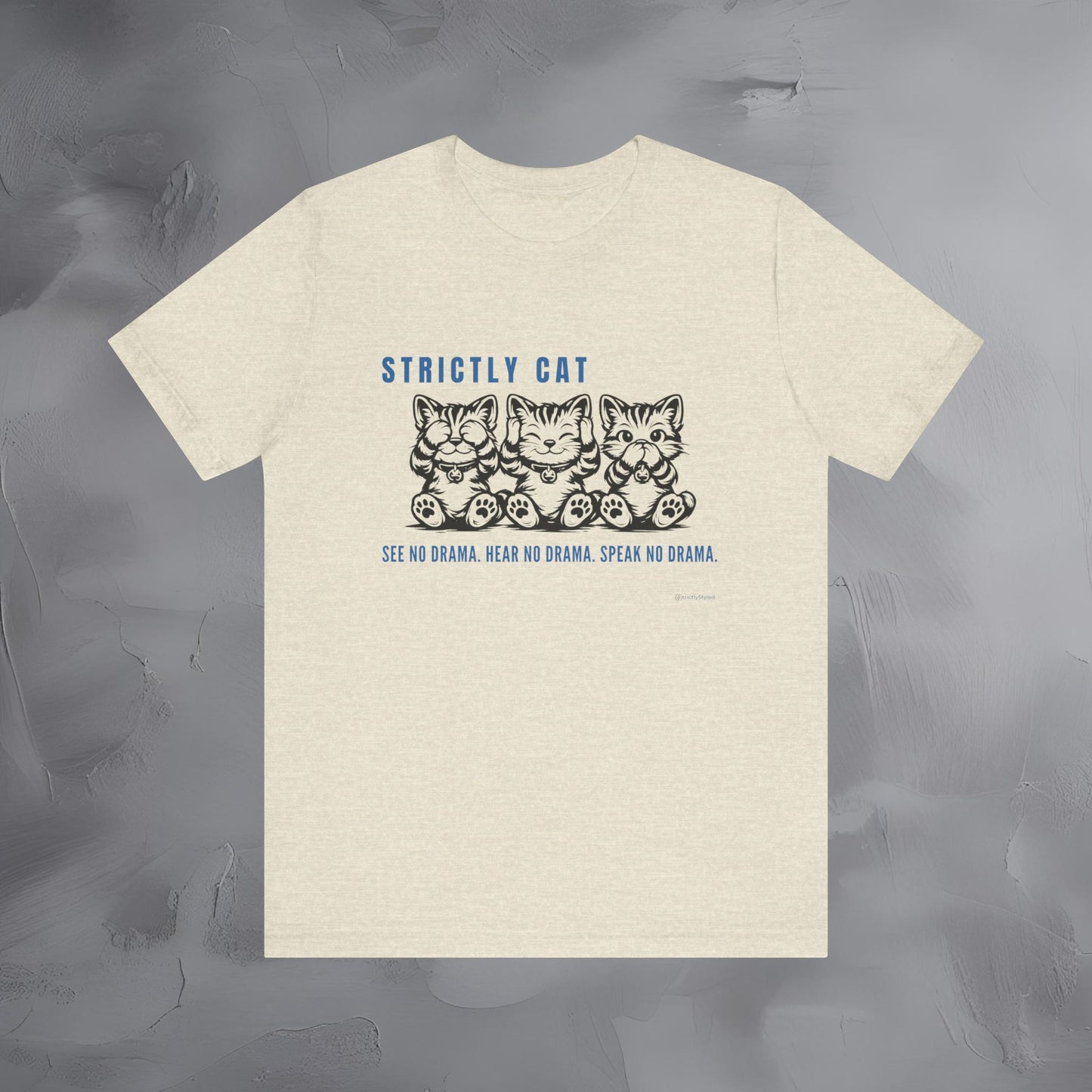 Strictly Cat Shirt – See No Drama Hear No Drama Speak No Drama – Funny Cat Lover T-Shirt