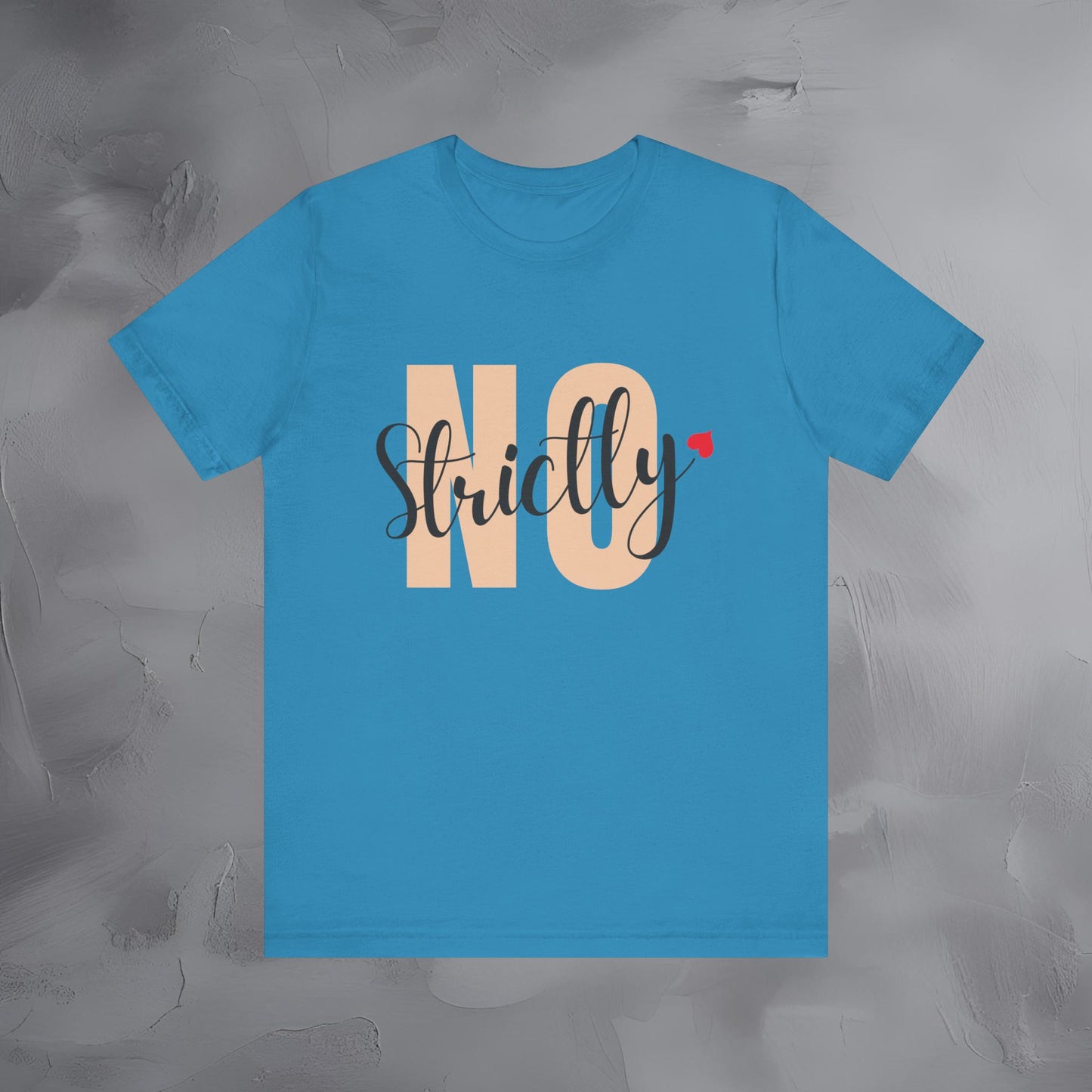 Strictly No — Minimalist T-Shirt