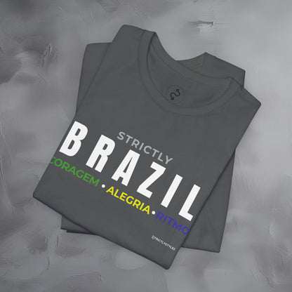 Strictly Brazil – Coragem, Alegria, Ritmo T-Shirt | Brazilian Culture Graphic Tee | Samba Carnival Lifestyle Shirt