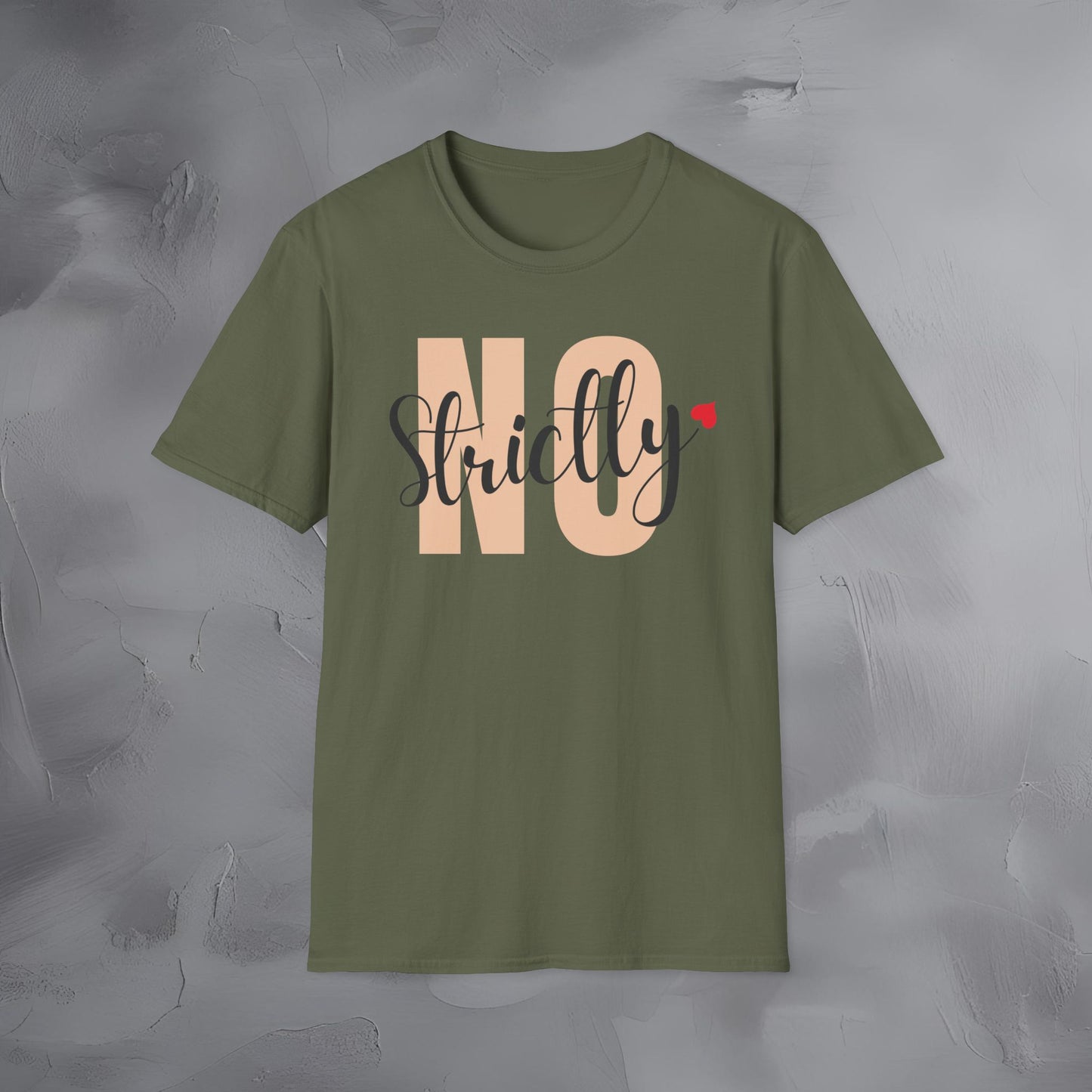 Strictly No T-Shirt