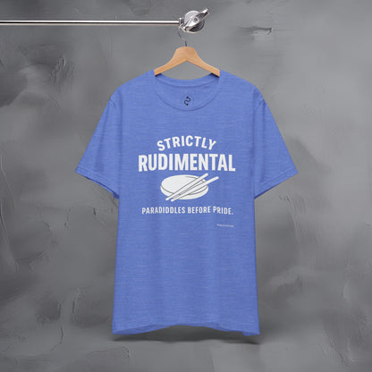 Strictly Rudimental T-Shirt – Paradiddles Before Pride Drummer Tee