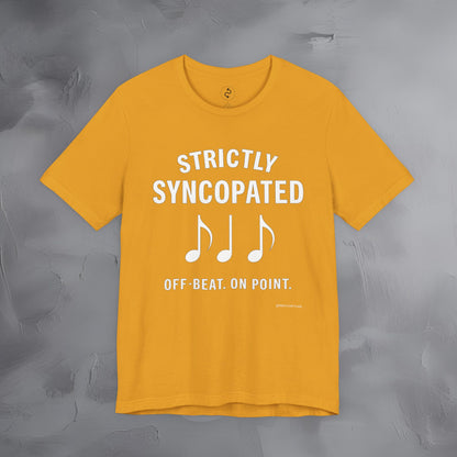 Strictly Syncompated T-Shirt – Off Beat On Point Jazz Rhythm Tee