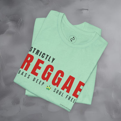 Strictly Reggae – Bass Deep. Soul Free. T-Shirt | Reggae Music Graphic Tee | Jamaican Roots Lifestyle Shirt