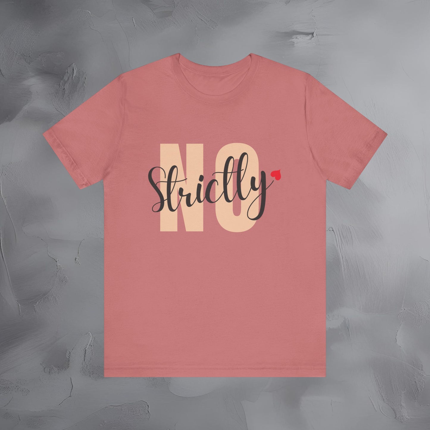 Strictly No — Minimalist T-Shirt