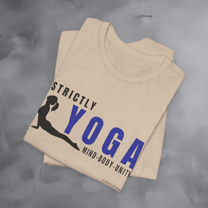 Strictly Yoga – Mind Body Unity T-Shirt - Yoga Lifestyle Graphic Tee - Mindfulness & Balance Shirt