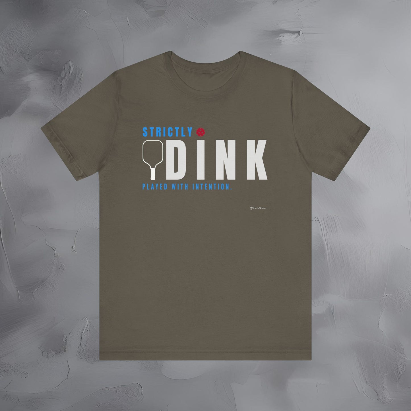 Strictly Dink – Played With Intention Pickleball T Shirt