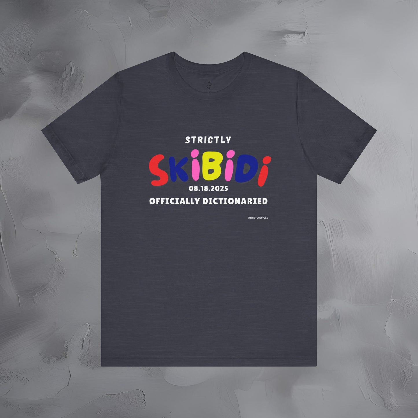 Strictly Skibidi T-Shirt - Officially Dictonaried - Fun Meme Shirt