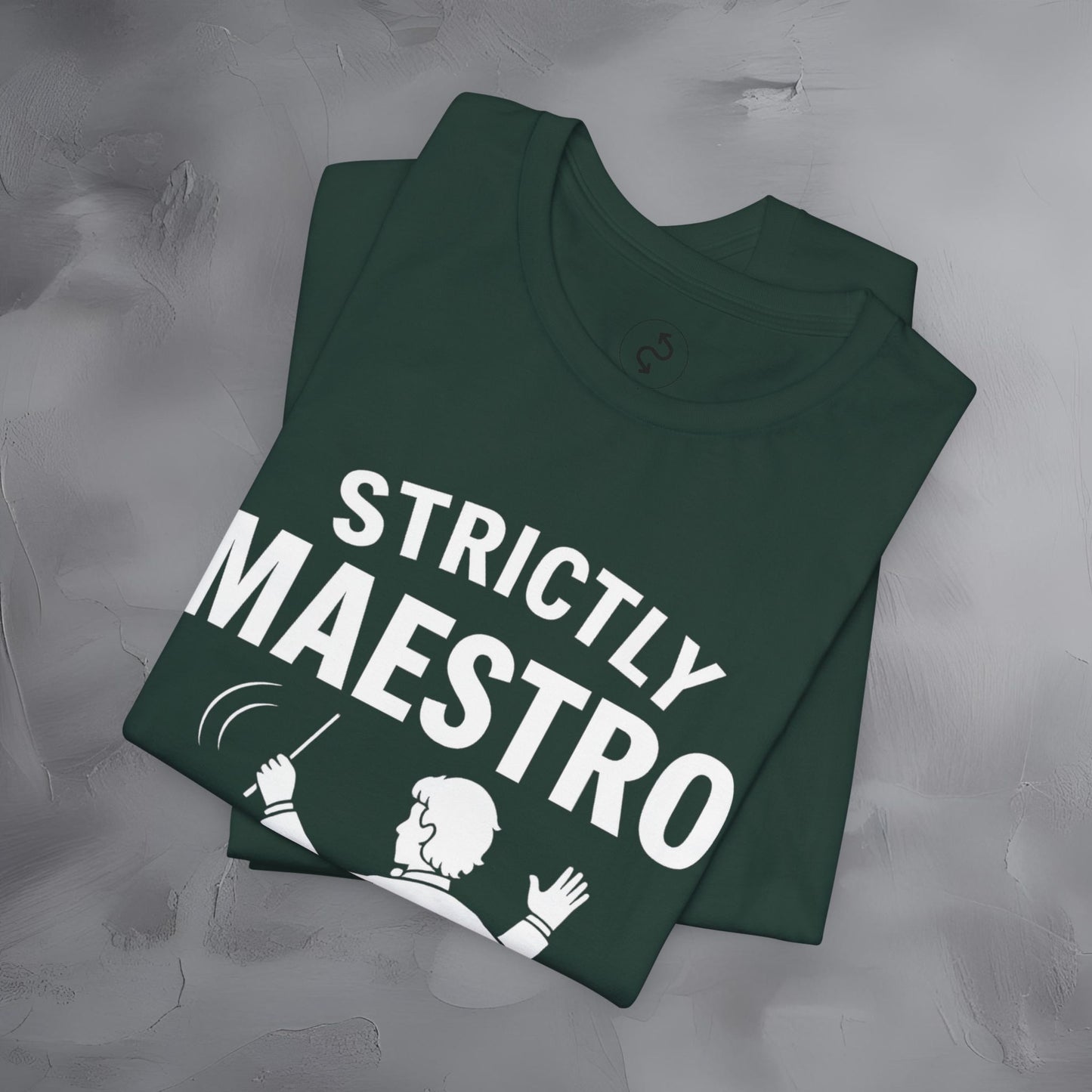 Strictly Maestro T-Shirt – Waving Arms Since Forever – Conductor Graphic Tee