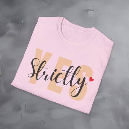Strictly Yes T-Shirt