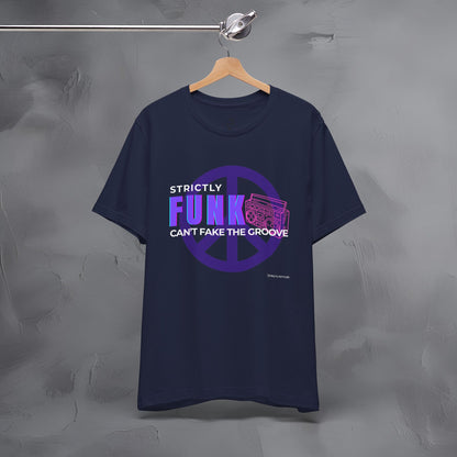 Strictly Funk T-Shirt – Can’t Fake the Groove – Funk Music Graphic Tee