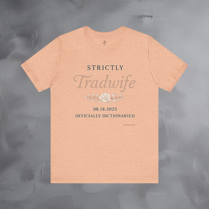 Strictly Tradwife T Shirt - Officially Dictionaried Floral Script Tee