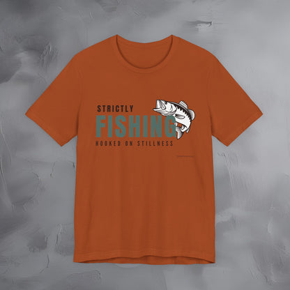 Strictly Fishing T-Shirt – Hooked on Stillness | Minimal Outdoor Lifestyle Tee