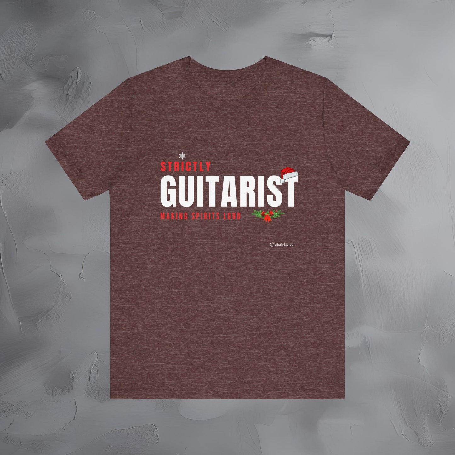 Strictly Guitarist – Making Spirits Loud - Funny Christmas Guitar Shirt