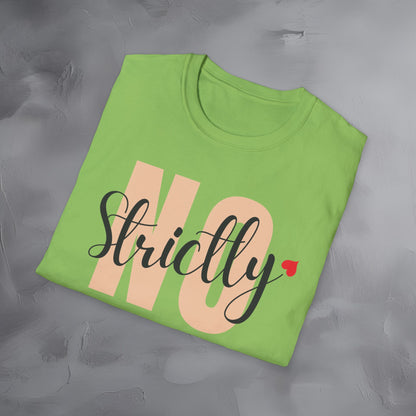 Strictly No T-Shirt