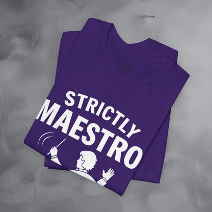 Strictly Maestro T-Shirt – Waving Arms Since Forever – Conductor Graphic Tee