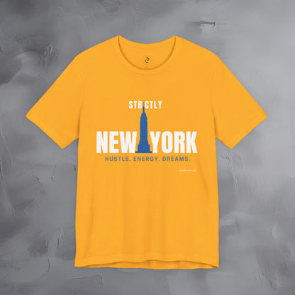 Strictly New York – Hustle, Energy, Dreams T-Shirt | NYC Streetwear Graphic Tee | Modern City Lifestyle Shirt