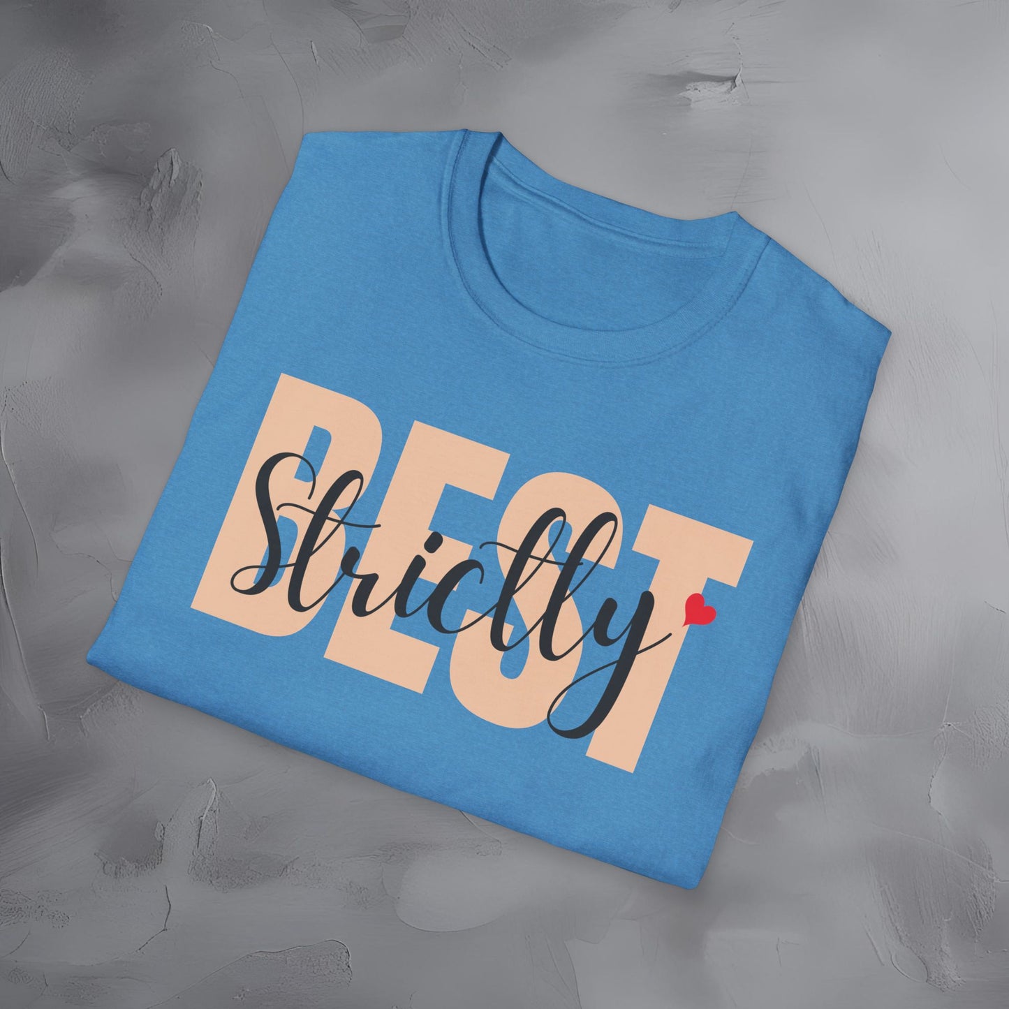 Strictly Best T-Shirt
