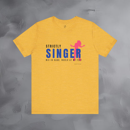 Strictly Singer T-Shirt – Voice of Style | Musician Graphic Tee
