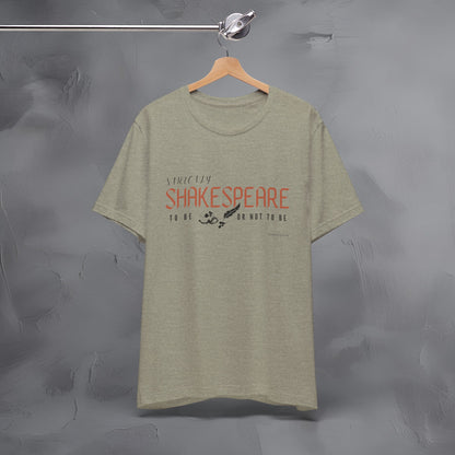 Strictly Shakespeare – To Be or Not To Be T-Shirt - Literary Graphic Tee - Classic Writer Quote Shirt