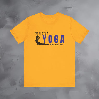 Strictly Yoga – Mind Body Unity T-Shirt - Yoga Lifestyle Graphic Tee - Mindfulness & Balance Shirt