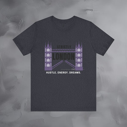 Strictly London – Hustle, Energy, Dreams T-Shirt - UK City Pride Graphic Tee | Modern London Streetwear Shirt
