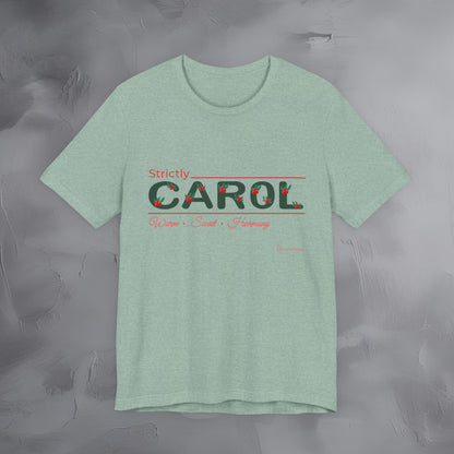 Strictly Carol — T-Shirt