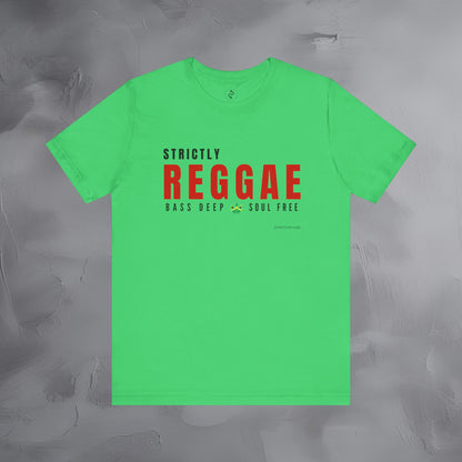Strictly Reggae – Bass Deep. Soul Free. T-Shirt | Reggae Music Graphic Tee | Jamaican Roots Lifestyle Shirt