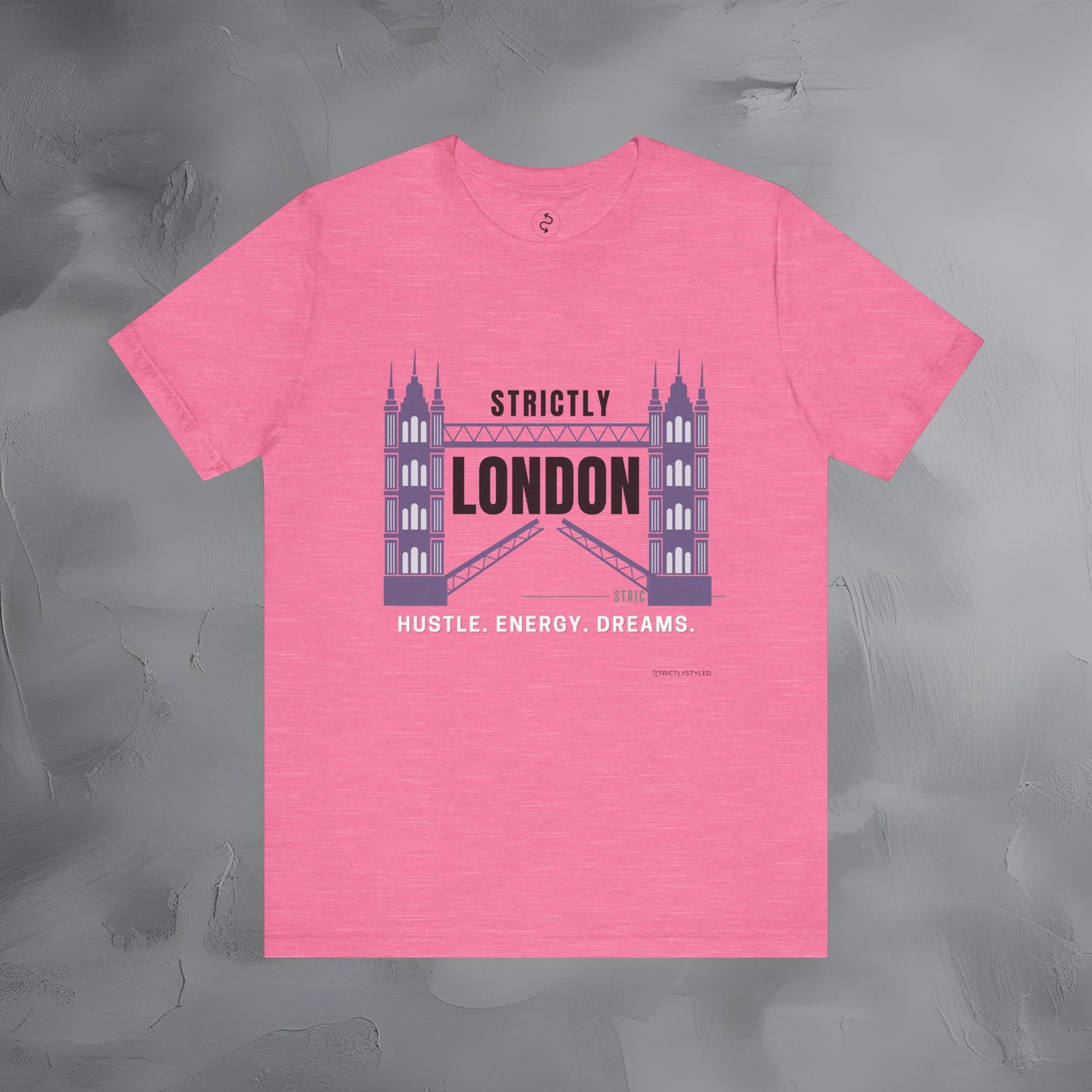Strictly London – Hustle, Energy, Dreams T-Shirt - UK City Pride Graphic Tee | Modern London Streetwear Shirt