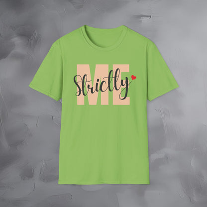 Strictly Me - T-Shirt