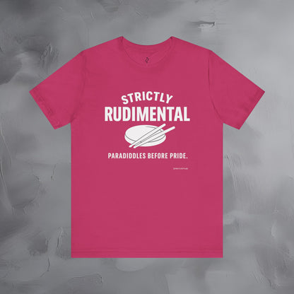 Strictly Rudimental T-Shirt – Paradiddles Before Pride Drummer Tee