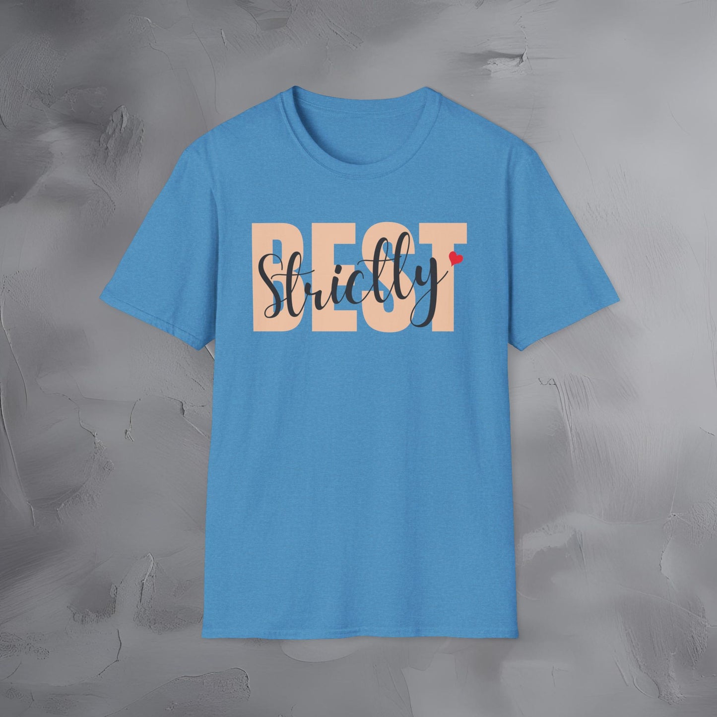 Strictly Best T-Shirt