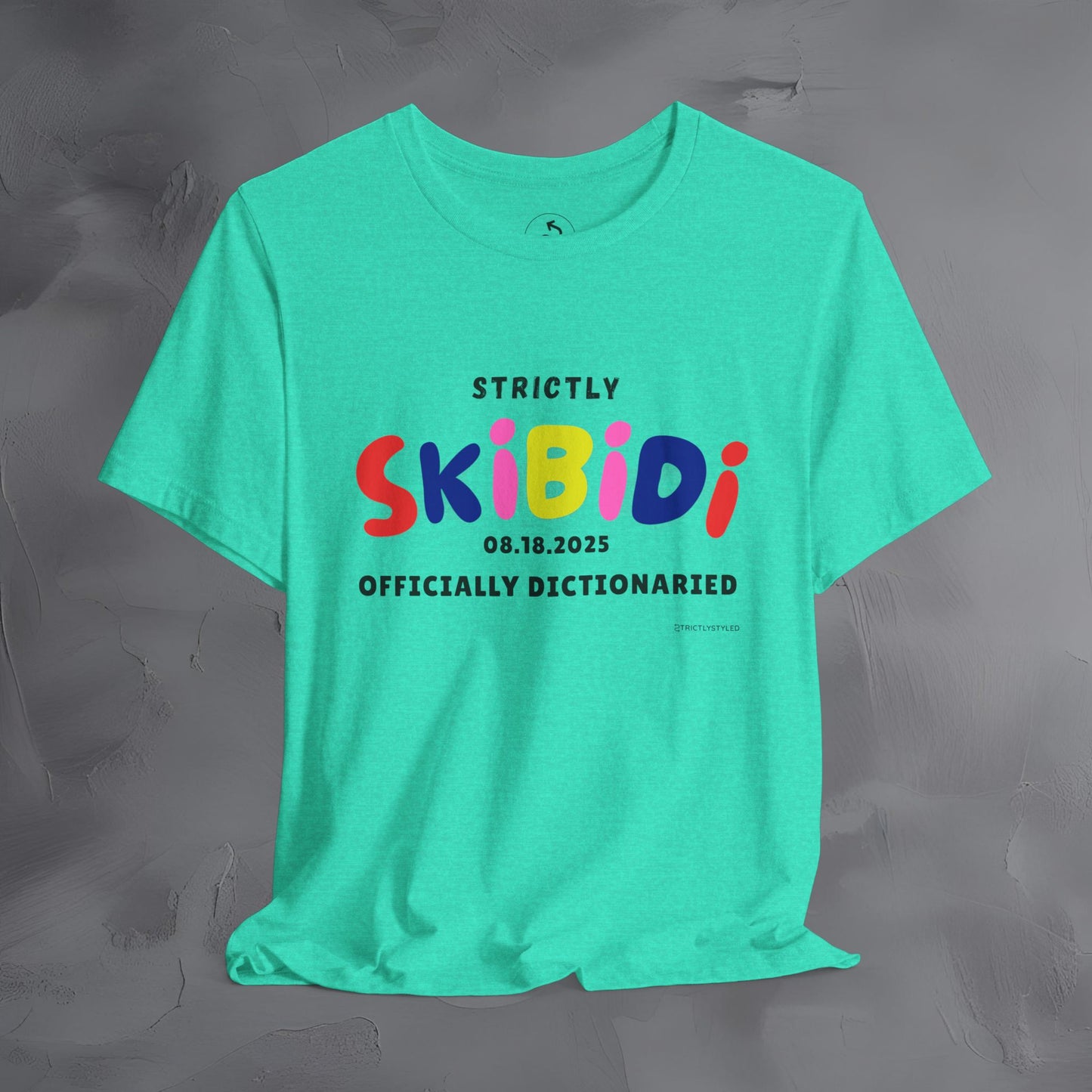 Strictly Skibidi T-Shirt - Officially Dictonaried - Fun Meme Shirt