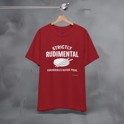 Strictly Rudimental T-Shirt – Paradiddles Before Pride Drummer Tee