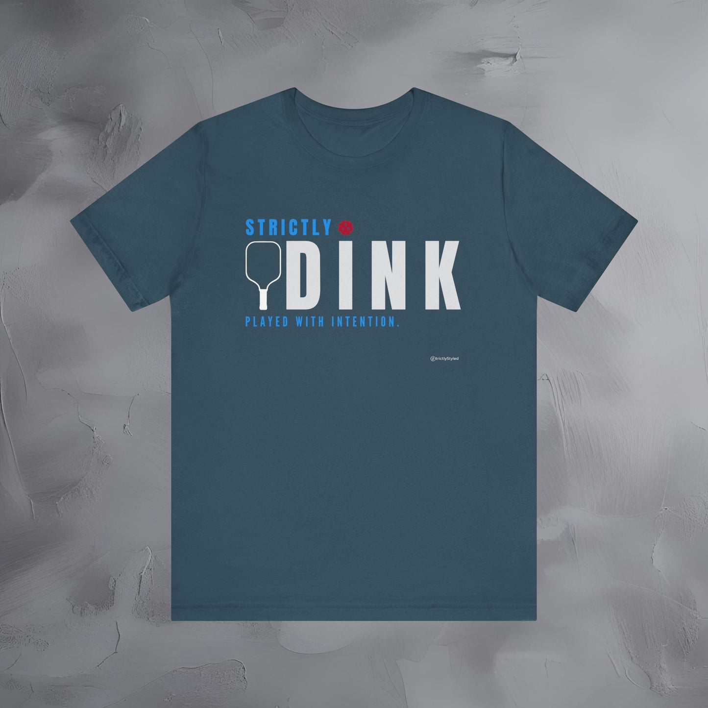 Strictly Dink – Played With Intention Pickleball T Shirt
