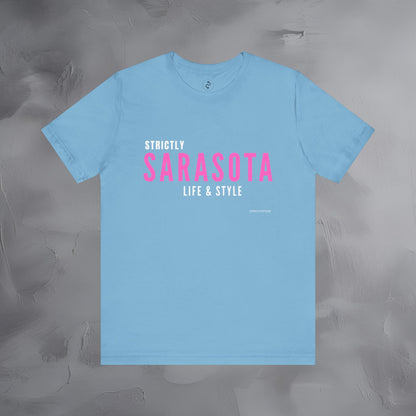 Strictly Sarasota Life & Style T-Shirt | Coastal Florida Lifestyle Tee | Gulf Coast Beachwear Graphic Shirt
