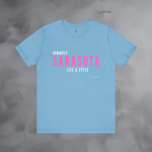 Strictly Sarasota Life & Style T-Shirt | Coastal Florida Lifestyle Tee | Gulf Coast Beachwear Graphic Shirt