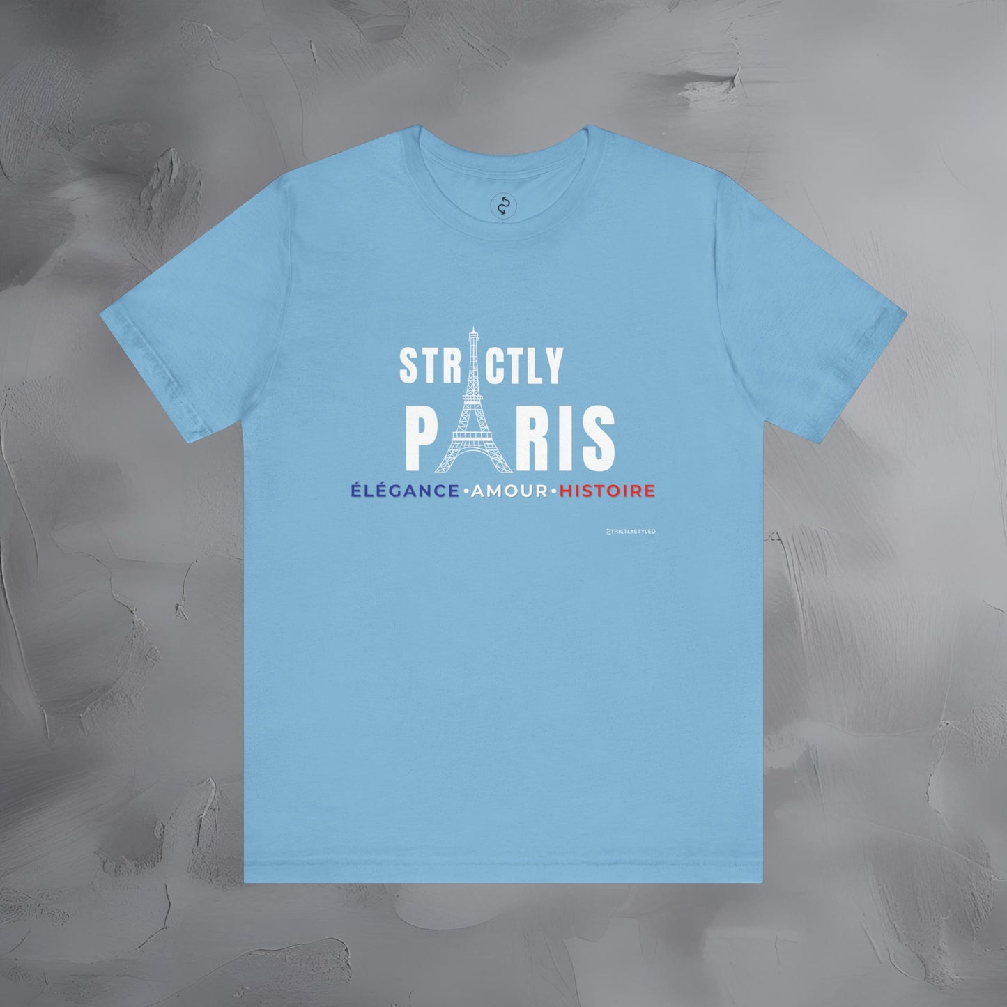 Strictly Paris – Élégance, Amour, Histoire T-Shirt - French City Pride Graphic Tee - Paris Lifestyle Streetwear Shirt