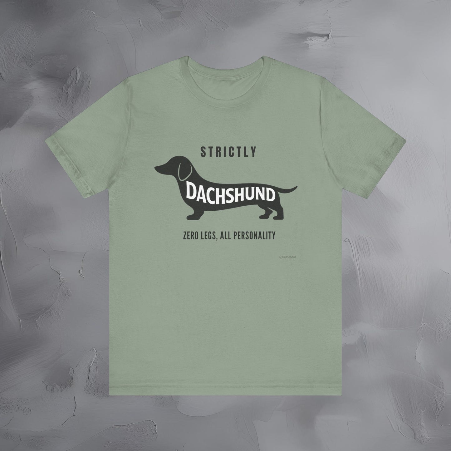 Strictly Dachshund Zero Legs All Personality T Shirt