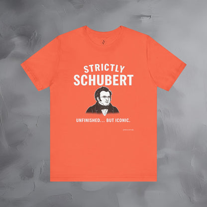 Strictly Schubert T-Shirt – Unfinished but Iconic Classical Music Tee