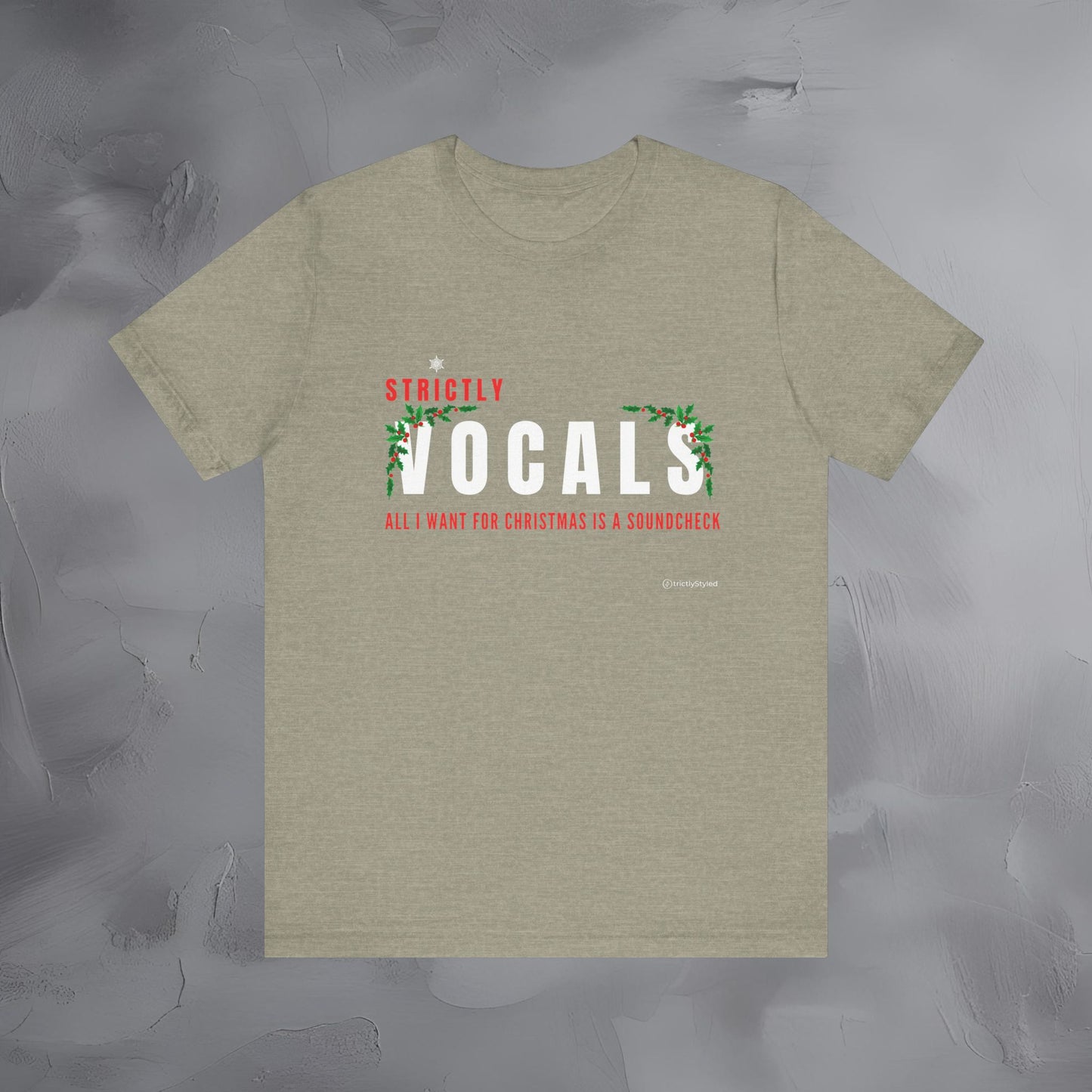 Strictly Vocals – All I Want for Christmas Is a Soundcheck - Funny Singer Christmas Shirt