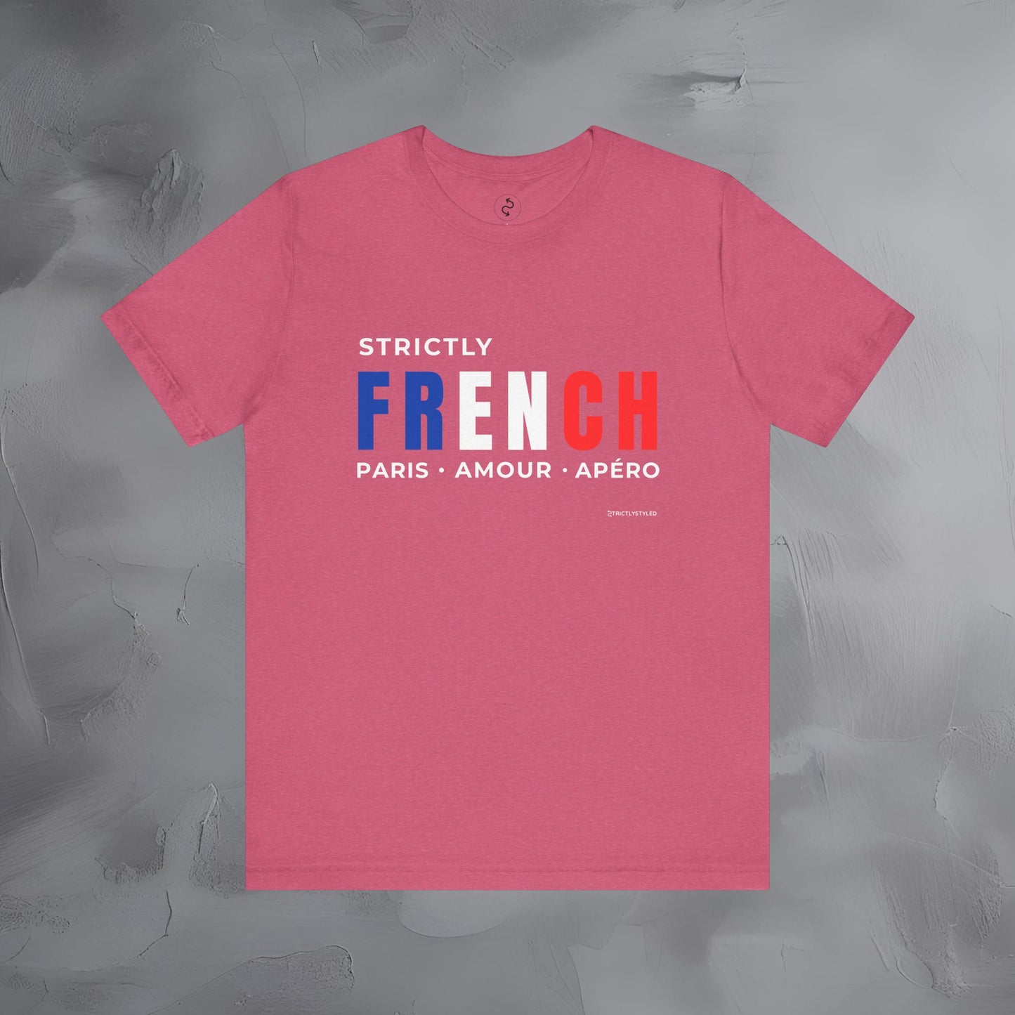 Strictly French – Paris, Amour, Apéro T-Shirt | French Lifestyle Graphic Tee | Parisian Culture Streetwear Shirt