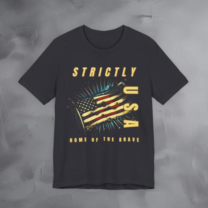 Strictly USA - Home of the Brave Independence Day T-Shirt